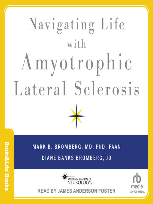 Title details for Navigating Life with Amyotrophic Lateral Sclerosis by Mark B. Bromberg, MD, PhD, FAAN - Available